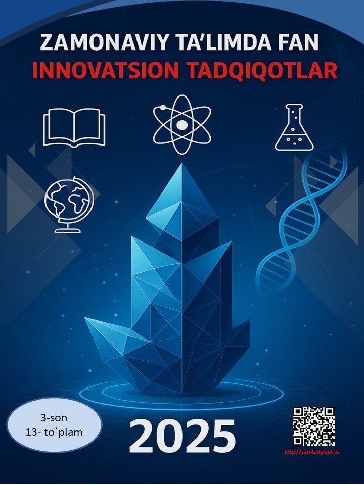 					View Vol. 3 No. 13 (2025): ZAMONAVIY TA'LIMDA FAN VA INNOVATSION TADQIQOTLAR
				