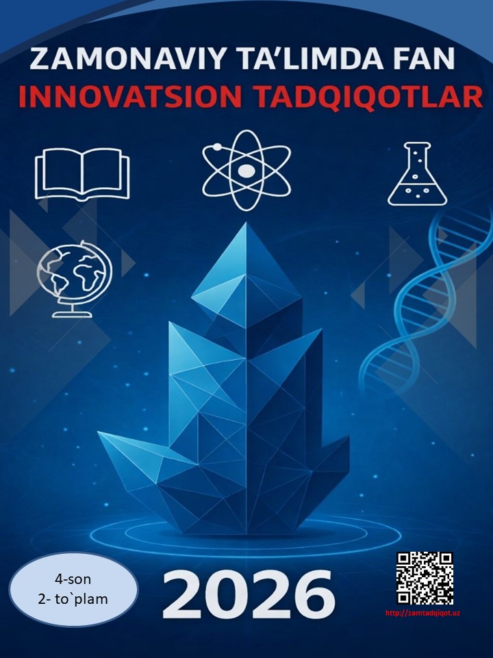 					View Vol. 4 No. 2 (2026): ZAMONAVIY TA'LIMDA FAN VA INNOVATSION TADQIQOTLAR
				